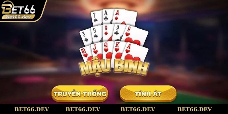 Mậu binh hay còn gọi là Binh xập xám, rất quen thuộc với game thủ