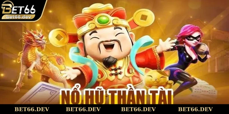 Các bước cơ bản khi chơi nổ hũ thần tài